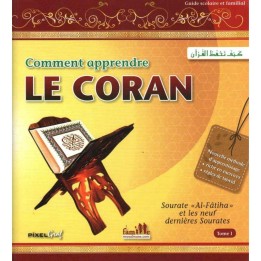 Comment apprendre le Coran (Tome 1): Sourate « Al Fâtiha » et les neuf dernières sourates