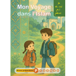 MON VOYAGE DANS L'ISLAM PREPARATOIRE